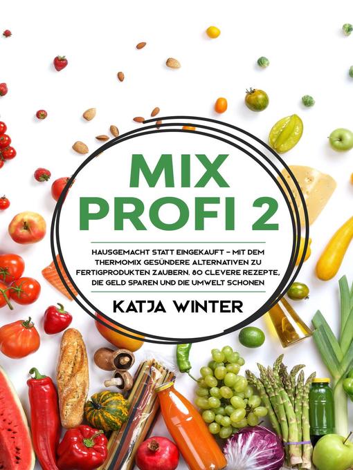 Title details for Mixprofi 2 by Katja Winter - Available